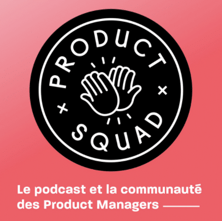 Podcast à écouter en start-up-Product Squad