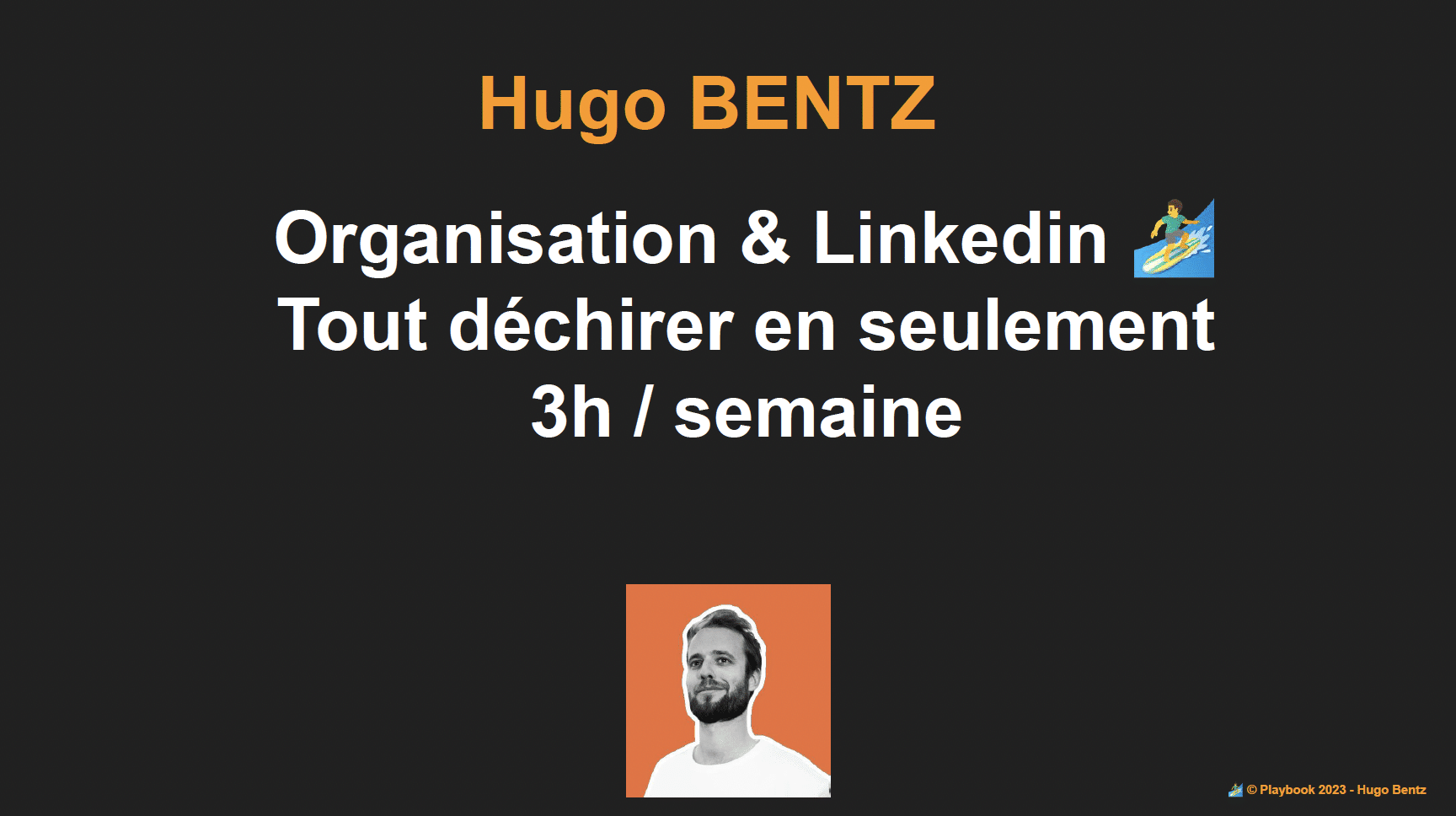 Organisation et LinkedIn, tout déchirer en 3h/semaine